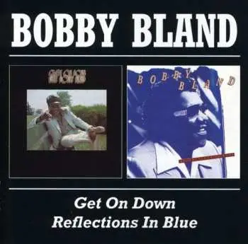 CD Bobby Bland: Get On Down/Reflections In Blue