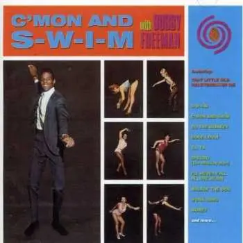 CD Bobby Freeman: C'mon and S-W-I-M With Bobby Freeman