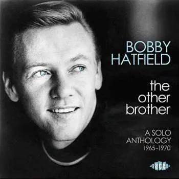 CD Bobby Hatfield: The Other Brother - A Solo Anthology 1965-1970