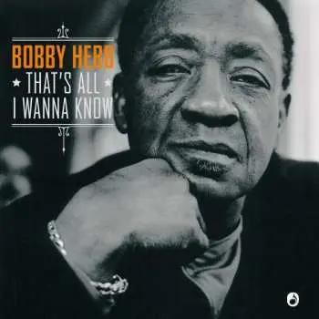2LP Bobby Hebb: That's All I Wanna Know