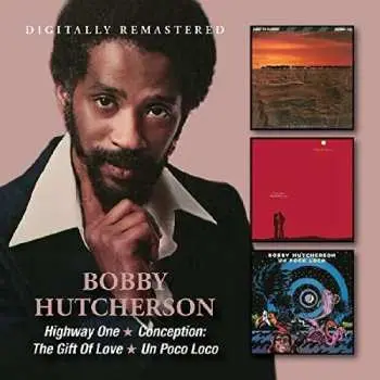 2CD Bobby Hutcherson: Highway One / Conception: The Gift Of Love / Un Poco Loco