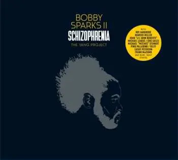 2LP Bobby Sparks: Schizophrenia: The Yang Project