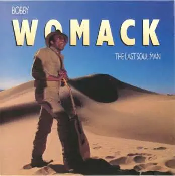 CD Bobby Womack: The Last Soul Man