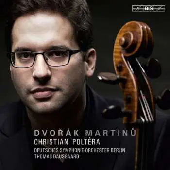 SACD Bohuslav Martinů: Dvořák & Martinů - Cello Concertos