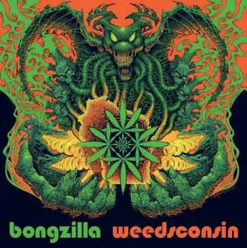 CD Bongzilla: Weedsconsin
