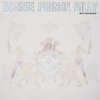 2LP Bonnie "Prince" Billy: "Best Troubador"