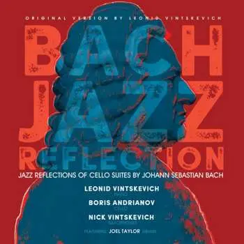 LP Leonid Vintskevich: Bach Jazz Reflection (Jazz Reflections Of Cello Suites By Johann Sebastian Bach)