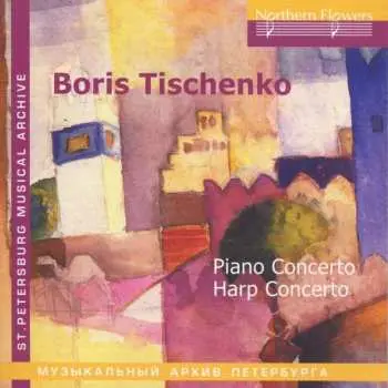 CD Boris Tishchenko: Piano Concerto, Harp Concerto