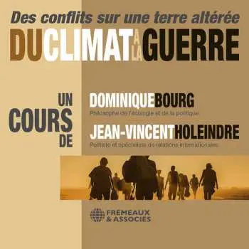 3CD Bourg,dominique: Du Climat A La Guerre - Des Conflits Sur Une Terre