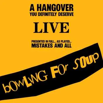 CD Bowling For Soup: A Hangover You Definitely Deserve (Live)