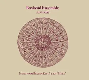 CD Boxhead Ensemble: Armenia (Music From Braden King's Film "Here") LTD