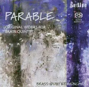 SACD Brass Quintet München: Parable (Original Works For Brass Quintet)