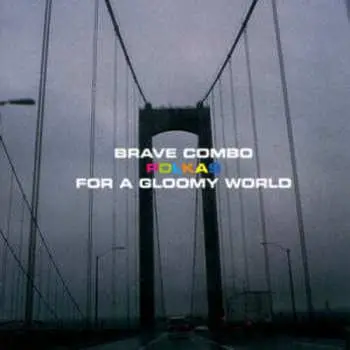 CD Brave Combo: Polkas For A Gloomy World