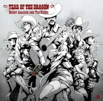 CD Brent Amaker And The Rodeo: Year Of The Dragon