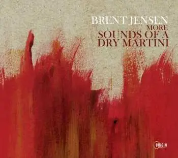 CD Brent Jensen: More Sounds Of A Dry Martini