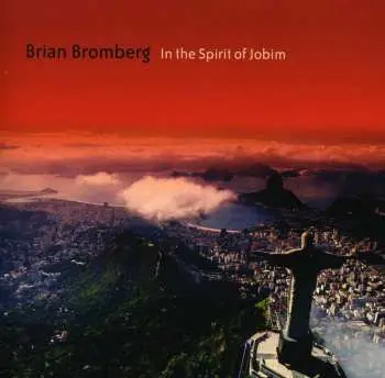Brian Bromberg: In the Spirit of Jobim