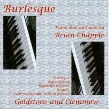 CD Brian Chapple: Burlesque / Piano Duos And Solos