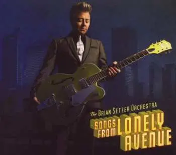 CD Brian Setzer Orchestra: Songs From Lonely Avenue DIGI