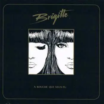 CD Brigitte: À Bouche Que Veux-tu