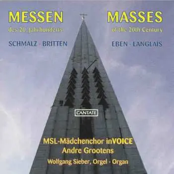 CD Britten / Langlais / Schmalz / Grootens / Sieber: Masses Of The 20th Century