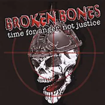 CD Broken Bones: Time For Anger, Not Justice
