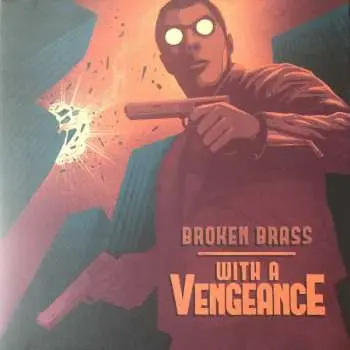 LP Broken Brass Ensemble: With A Vengeance CLR