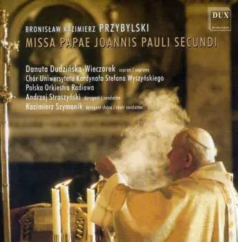 CD Bronisław Kazimierz Przybylski: Missa Papae Joannis Pauli Secundi