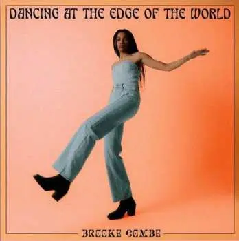 LP Brooke Combe: Dancing At The Edge Of The World