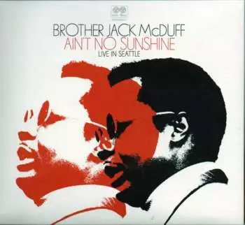 2CD Brother Jack McDuff: Ain't No Sunshine - Live In Seattle