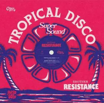 LP Brother Resistance: Tonite Is De Night Tropical Disco Super Sound