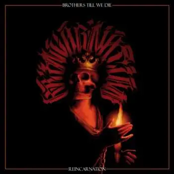 CD Brothers Till We Die: Reincarnation