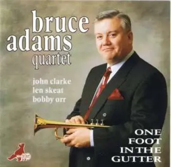 CD Bruce Adams Quartet: One Foot In The Gutter