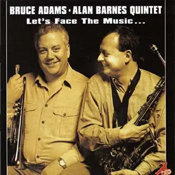 CD Bruce Adams/Alan Barnes Quintet: Let's Face The Music