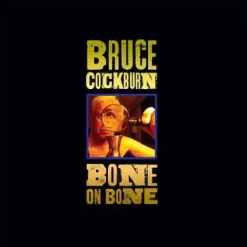 LP Bruce Cockburn: Bone On Bone