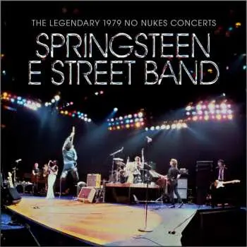 2LP Bruce Springsteen & The E-Street Band: The Legendary 1979 No Nukes Concerts