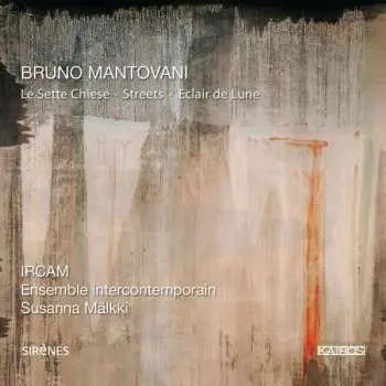 CD Bruno Mantovani: Le Sette Chiese - Streets - Eclair De Lune