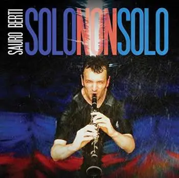 CD Bucci / Boccadoro / Succi / Berti / Bernaro: Solo Non Solo