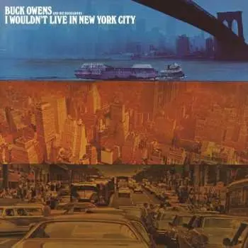 CD Buck Owens And His Buckaroos: I Wouldn't Live In New York City