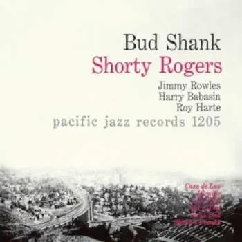 CD Bud Shank: Bud Shank - Shorty Rogers - Bill Perkins LTD