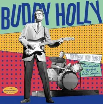 CD Buddy Holly: Listen To Me! The Complete 1956-1962 U.S. Singles