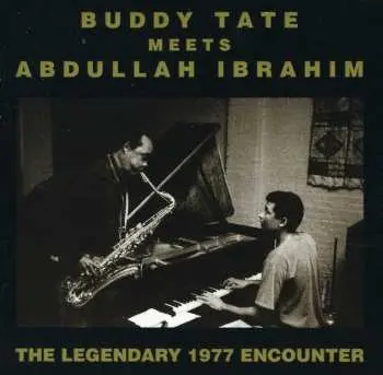 CD Buddy Tate: Buddy Tate Meets Abdullah Ibrahim (The Legendary 1977 Encounters)