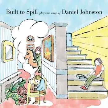 LP Built To Spill: Built To Spill Plays The Songs Of Daniel Johnston