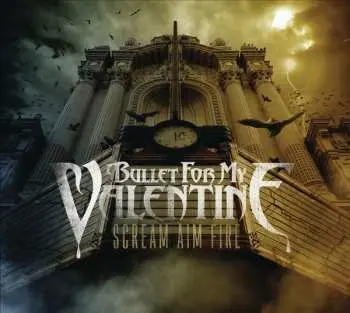 CD Bullet For My Valentine: Scream Aim Fire