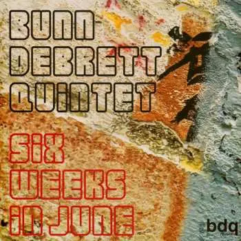 LP BunnDebrettQuintet: Six Weeks In June