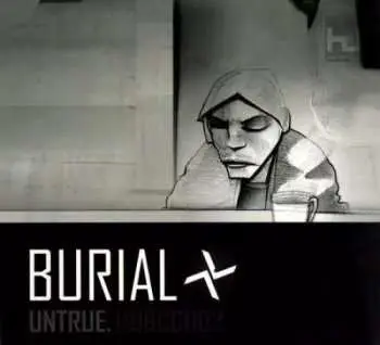 CD Burial: Untrue