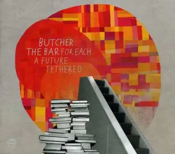 CD Butcher The Bar: For Each A Future Tethered
