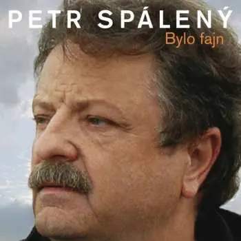 Petr Spálený - Bylo fajn (CD) - 20 originálních hitů 1969-2008