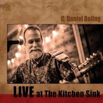 2CD C. Daniel Boling: Live At The Kitchen Sink