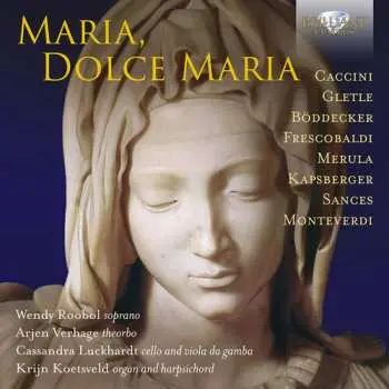 CD Francesca Caccini: Maria, Dolce Maria