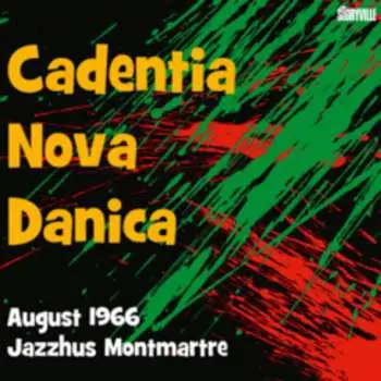 CD Cadentia Nova Danica: August 1966 Jazzhus Montmartre DIGI